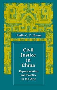 Civil Justice in China Representation and Practice in the Qing
