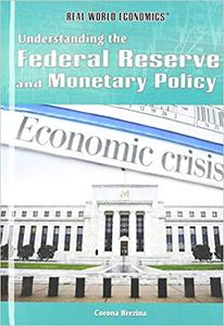 Understanding the Federal Reserve and Monetary Policy