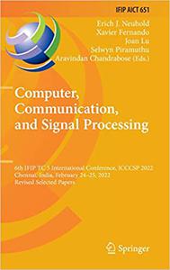 Computer, Communication, and Signal Processing 6th IFIP TC 5 International Conference, ICCCSP 2022, Chennai, India, Feb