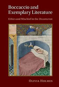Boccaccio and Exemplary Literature Ethics and Mischief in the Decameron