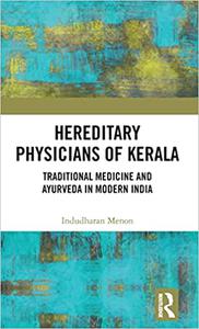 Hereditary Physicians of Kerala Traditional Medicine and Ayurveda in Modern India