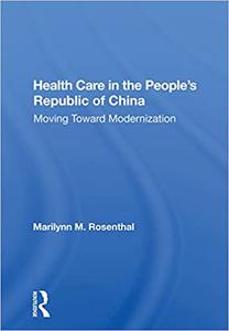 Health Care in the People's Republic of China Moving Toward Modernization