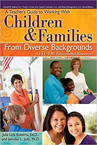 A Teacher's Guide to Working With Children and Families From Diverse Backgrounds A CEC-TAG Educational Resource