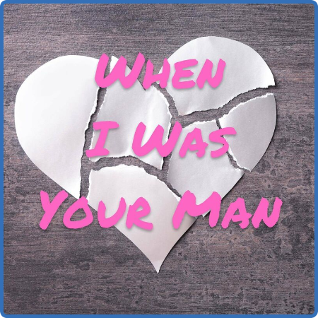 When I Was Your Man (2023)