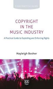 Copyright in the Music Industry A Practical Guide to Exploiting and Enforcing Rights