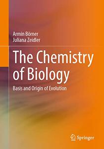 The Chemistry of Biology Basis and Origin of Evolution
