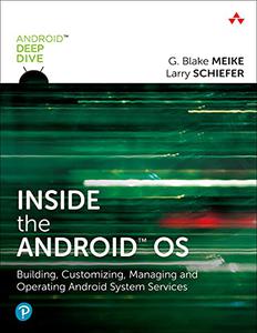 Inside the Android OS Building, Customizing, Managing and Operating Android System Services