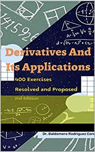 DERIVATIVES AND THEIR APPLICATIONS. 400 EXERCISES RESOLVED AND PROPOSED