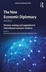 The New Economic Diplomacy Decision-Making and Negotiation in International Economic Relations