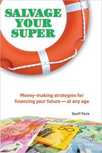 Salvage Your Super Money-Making Strategies for Financing your Future -- at any age