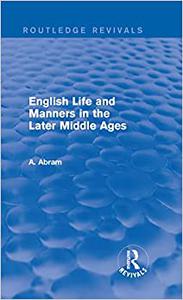 English Life and Manners in the Later Middle Ages
