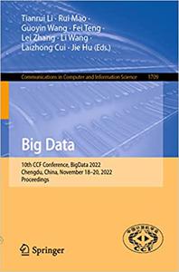 Big Data 10th CCF Conference, BigData 2022, Chengdu, China, November 18-20, 2022, Proceedings