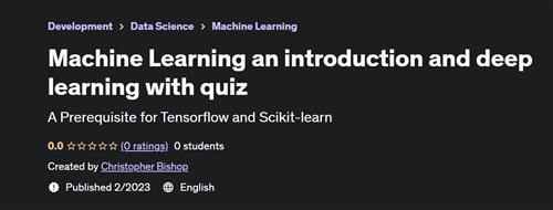 Machine Learning an introduction and deep learning with quiz – [UDEMY]