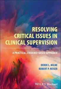 Resolving Critical Issues in Clinical Supervision A Practical, Evidence-Based Approach