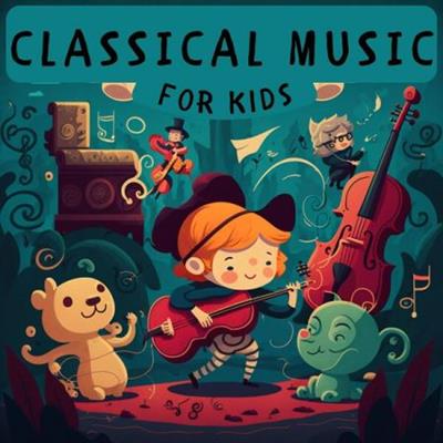 VA - Classical Music for Kids  (2023)