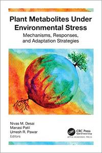 Plant Metabolites under Environmental Stress Mechanisms, Responses, and Adaptation Strategies