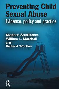 Preventing Child Sexual Abuse Evidence, Policy and Practice