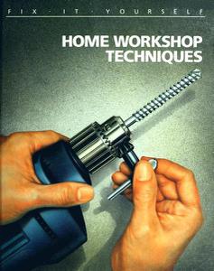 Home Workshop Techniques (FIX-IT-YOURSELF)