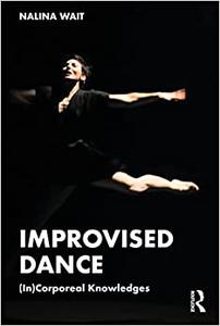 Improvised Dance (In)Corporeal Knowledges