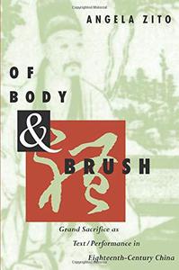 Of Body and Brush Grand Sacrifice as TextPerformance in Eighteenth-Century China