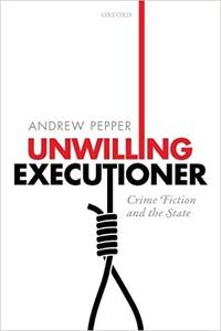 Unwilling Executioner Crime Fiction and the State