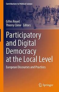 Participatory and Digital Democracy at the Local Level