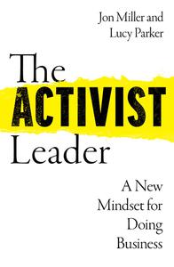 The Activist Leader A New Mindset for Doing Business