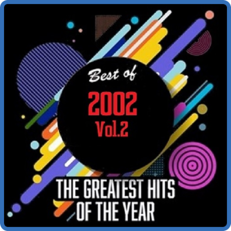 VA - Best Of 2002 - Greatest Hits Of The Year Vol 2 [2020]