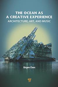 The Ocean as a Creative Experience Architecture, Art, and Music