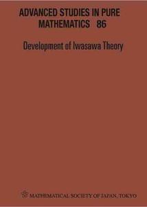 Development of Iwasawa Theory - The Centennial of K. Iwasawa's Birth - Proceedings of the International Conference Iwasawa 2017
