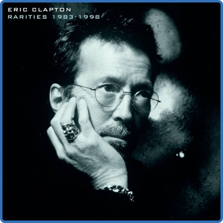 Eric Clapton - Rarities 1983-1998 (2023)