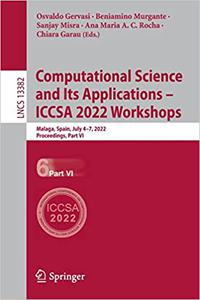 Computational Science and Its Applications - ICCSA 2022 Workshops Malaga, Spain, July 4-7, 2022, Proceedings, Part VI