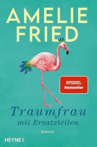 Fried, Amelie  -  Traumfrau mit Ersatzteilen
