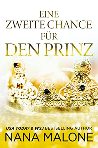 Nana Malone  -  Eine zweite Chance f&uuml;r den Prinz (Royal Elite Bodyguards 3)
