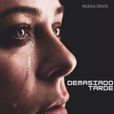 MUSICA TRISTE - Demasiado Tarde  (2023)