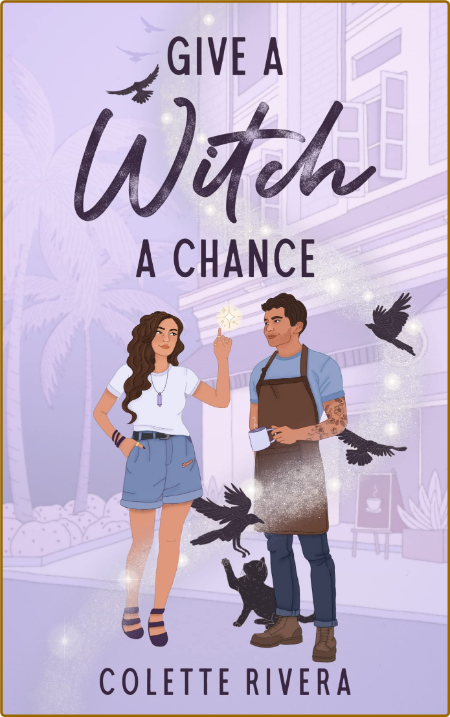 Give a Witch a Chance - Colette Rivera