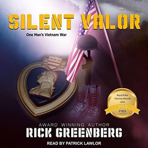 Silent Valor One Man's Vietnam War [Audiobook]