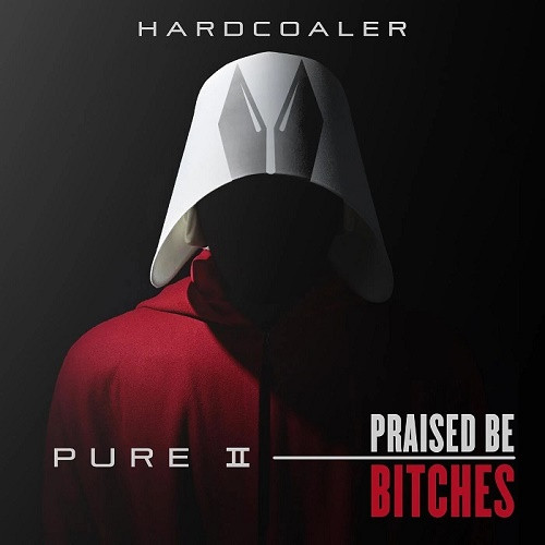 Hardcoaler - Pure II Praised Be Bitches (Single) (2023)