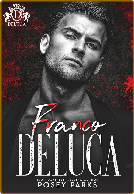 Franco DeLuca  Mafia Romance - Posey Parks  A0d60b79fb6d58342f56ab9823515b51