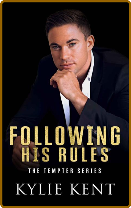 Following His Rules   A brother - kylie Kent