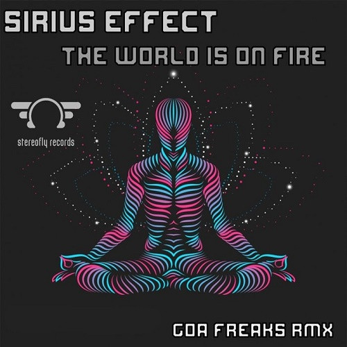 Sirius Effect - The World Is On Fire (Part 1 GOA Freaks Remix) (Single) (2023)