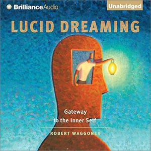 Lucid Dreaming Gateway to the Inner Self [Audiobook] 