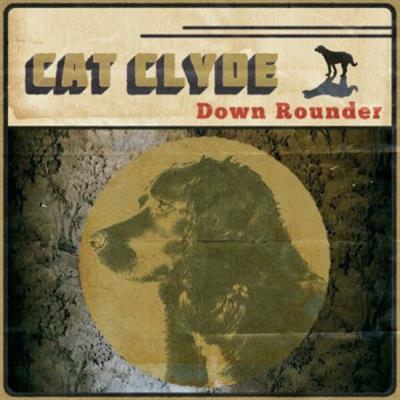 Cat Clyde - Down Rounder  (2023)