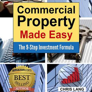 Commercial Property Made Easy The 9-Step Investment Formula by Chris Lang