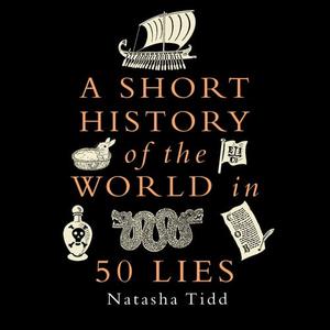 A Short History of the World in 50 Lies [Audiobook]