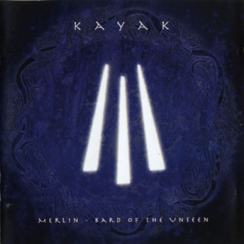 Kayak - Merlin - Bard of the Unseen (2003) (LOSSLESS)