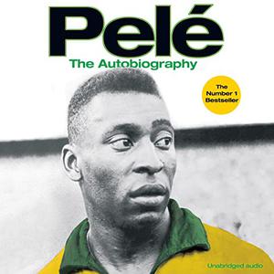 Pelé The Autobiography [Audiobook]