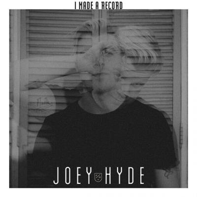 Joey Hyde - I Made a Record  (2023)