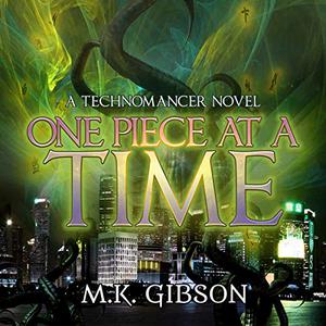 One Piece at a Time The Technomancer Novels, Book 4 [Audiobook] 