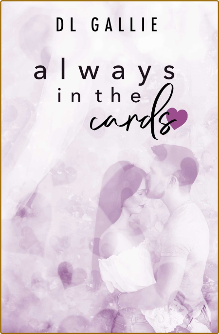 Always in the Cards - DL Gallie